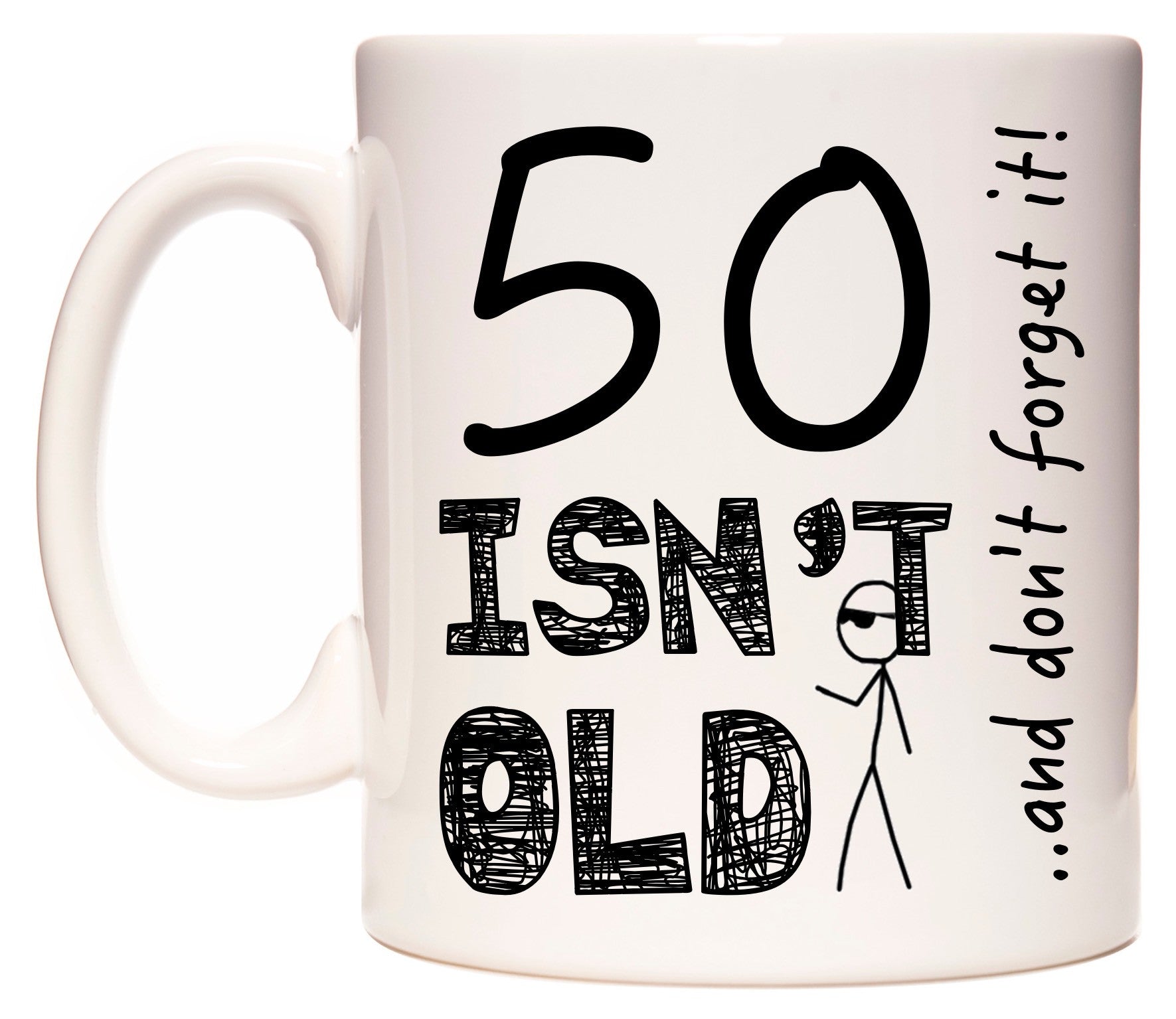 This mug features 50 Isn't Old