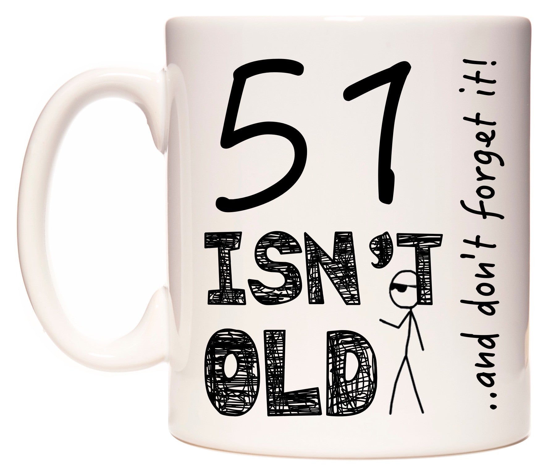 This mug features 51 Isn't Old