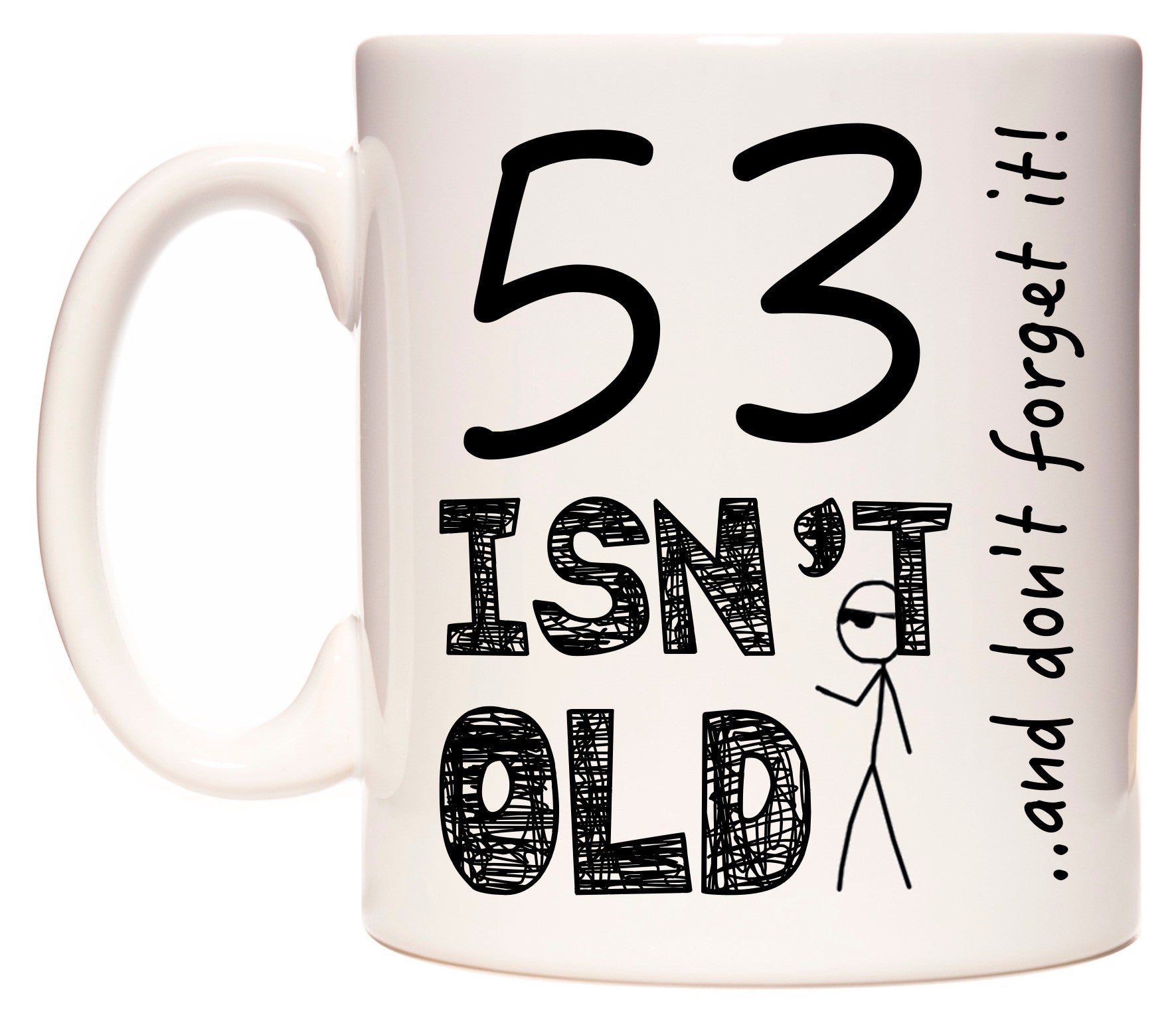 This mug features 53 Isn't Old