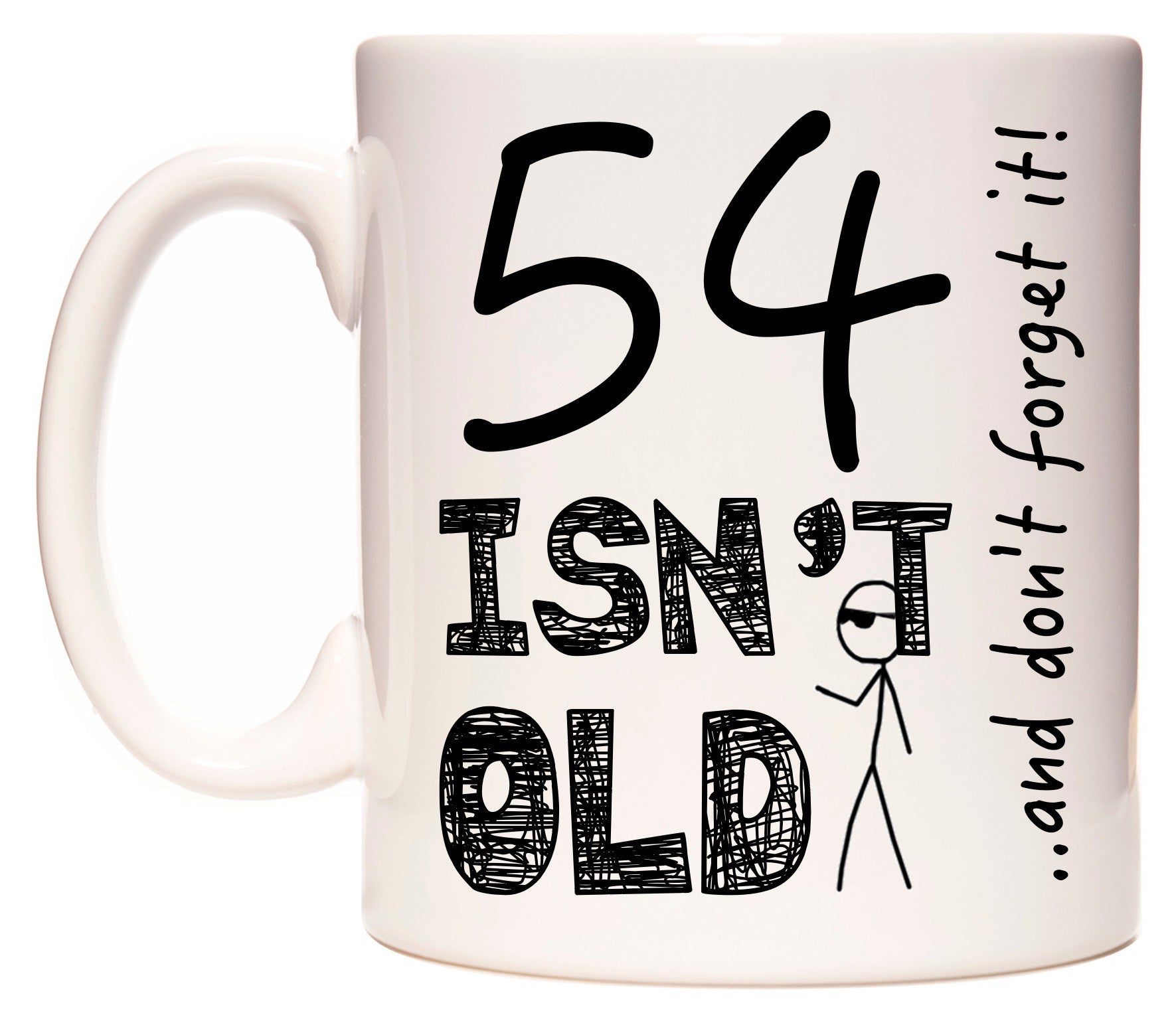 This mug features 54 Isn't Old