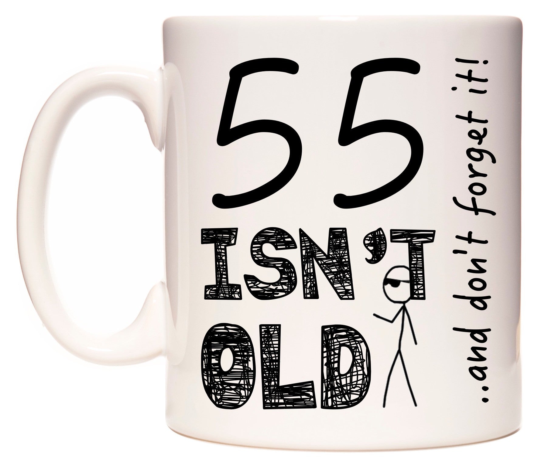 This mug features 55 Isn't Old