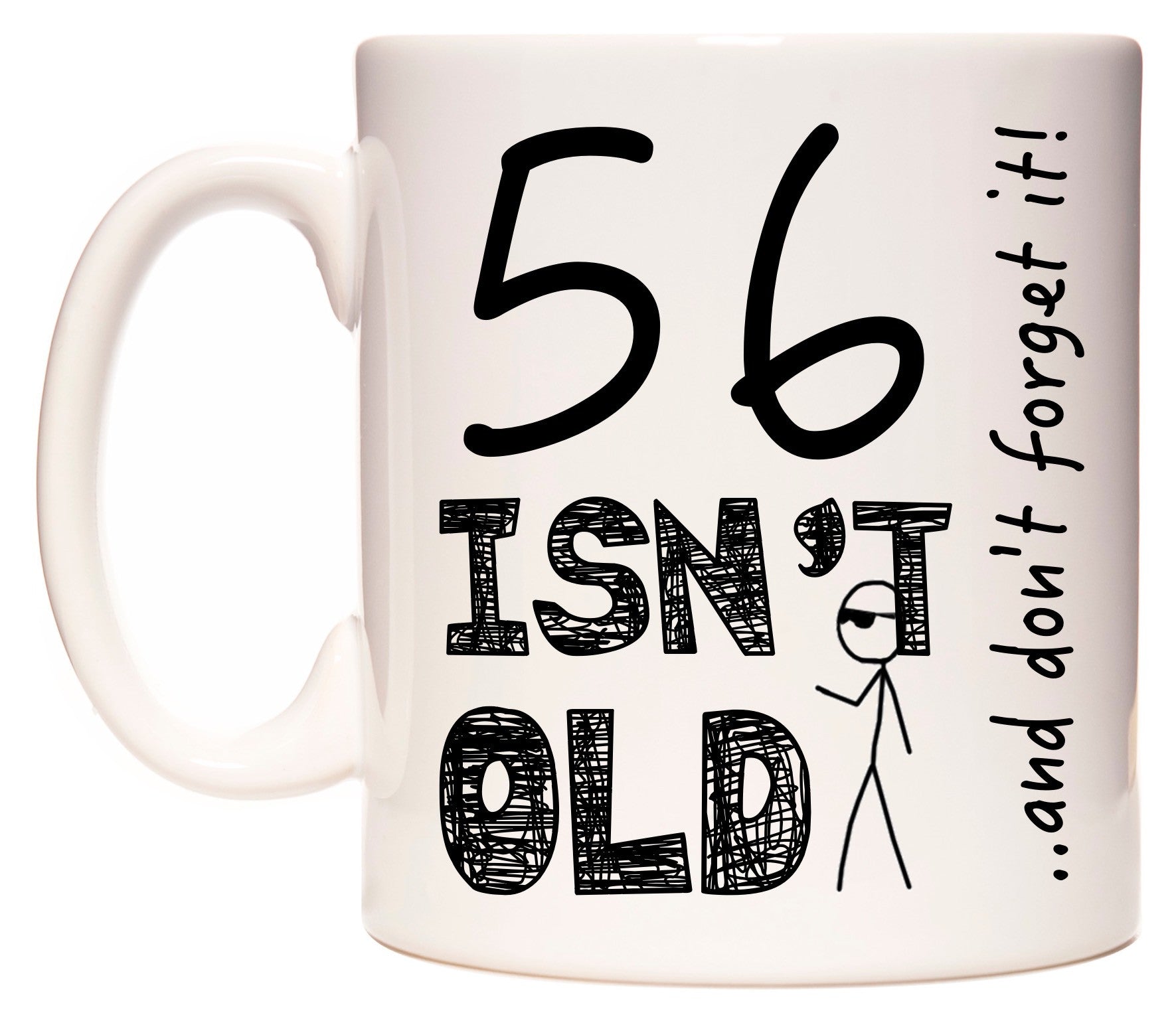 This mug features 56 Isn't Old