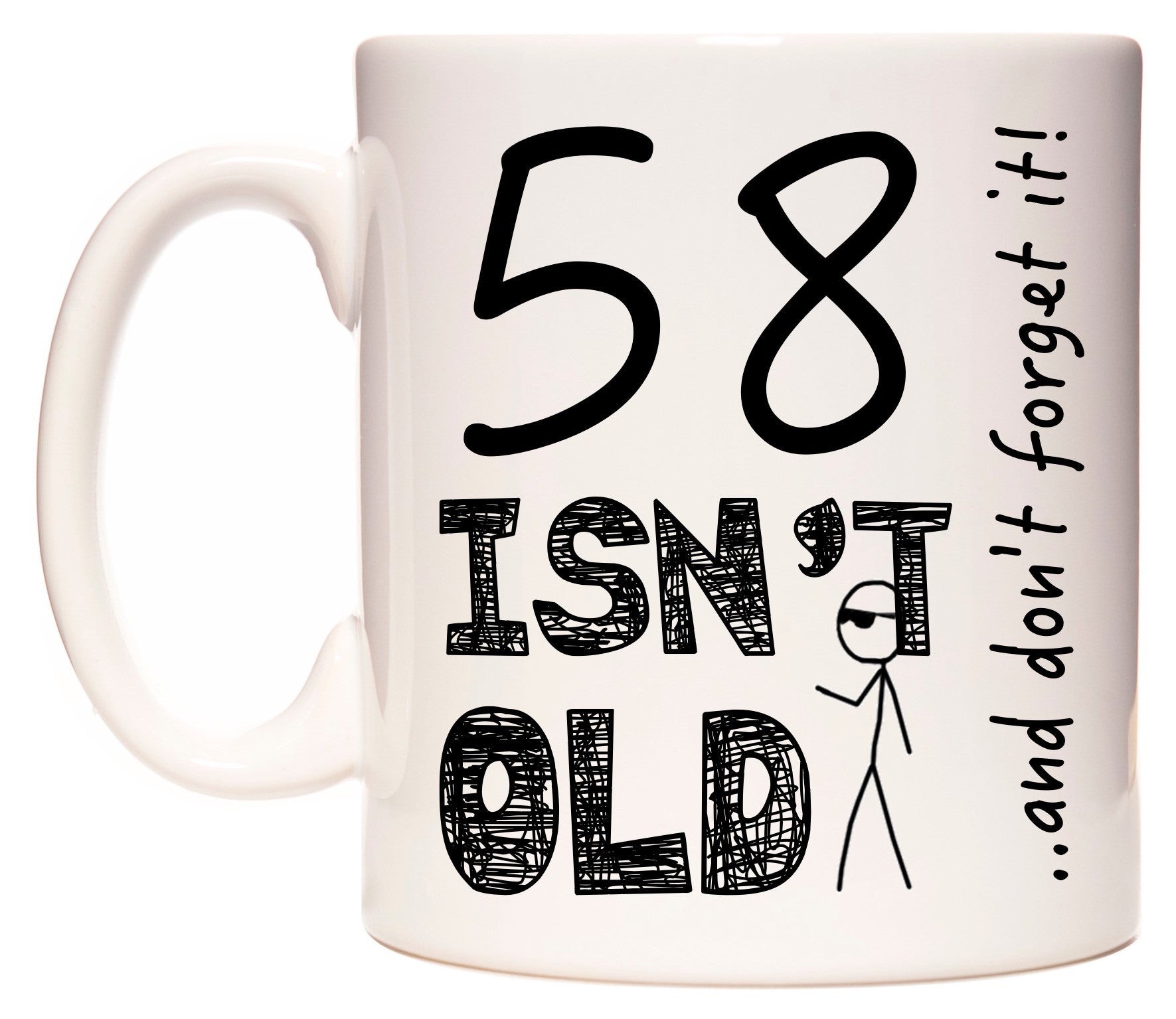 This mug features 58 Isn't Old