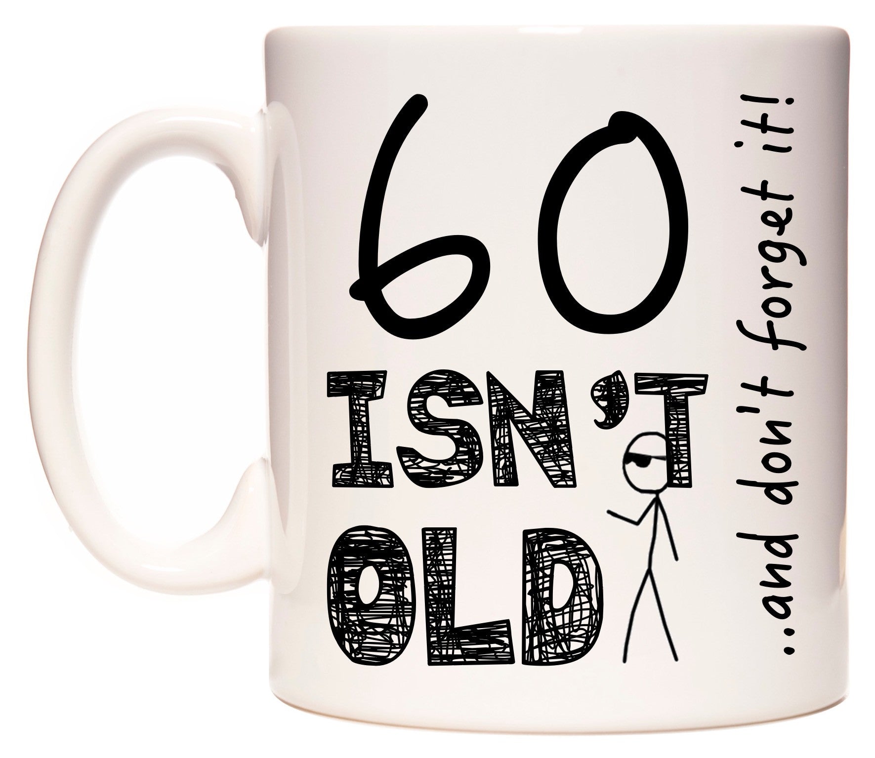 This mug features 60 Isn't Old