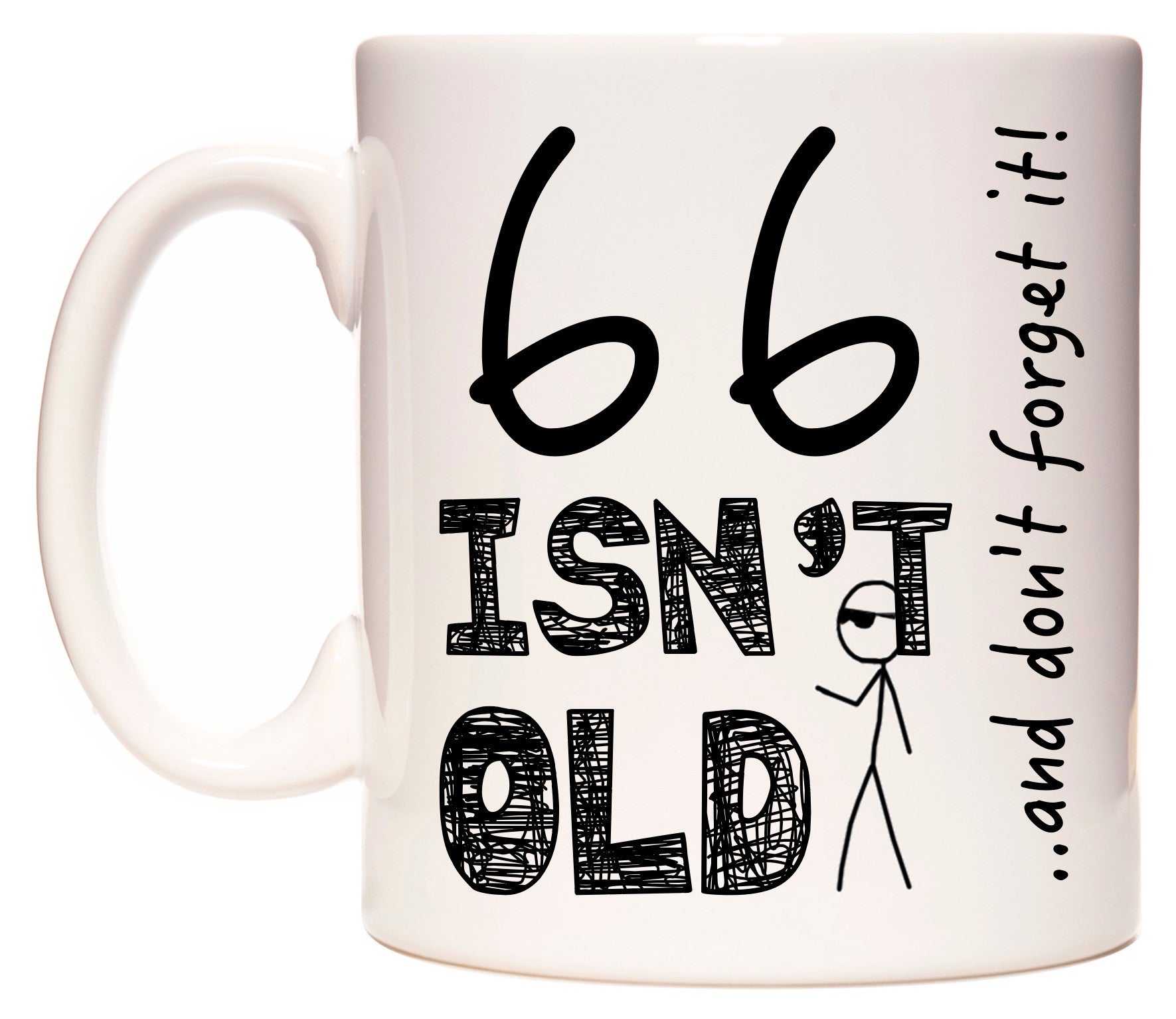 This mug features 66 Isn't Old