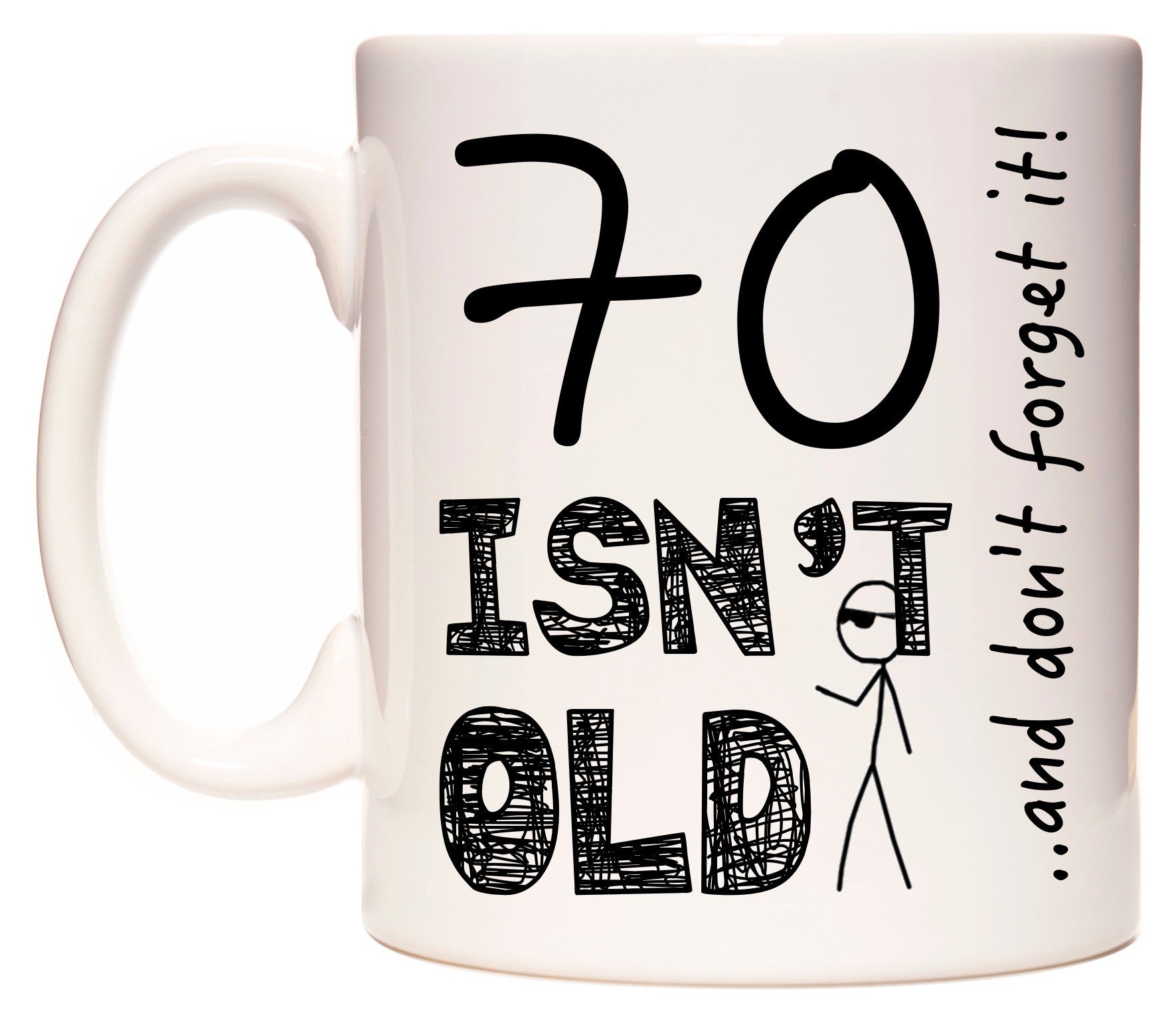 This mug features 70 Isn't Old