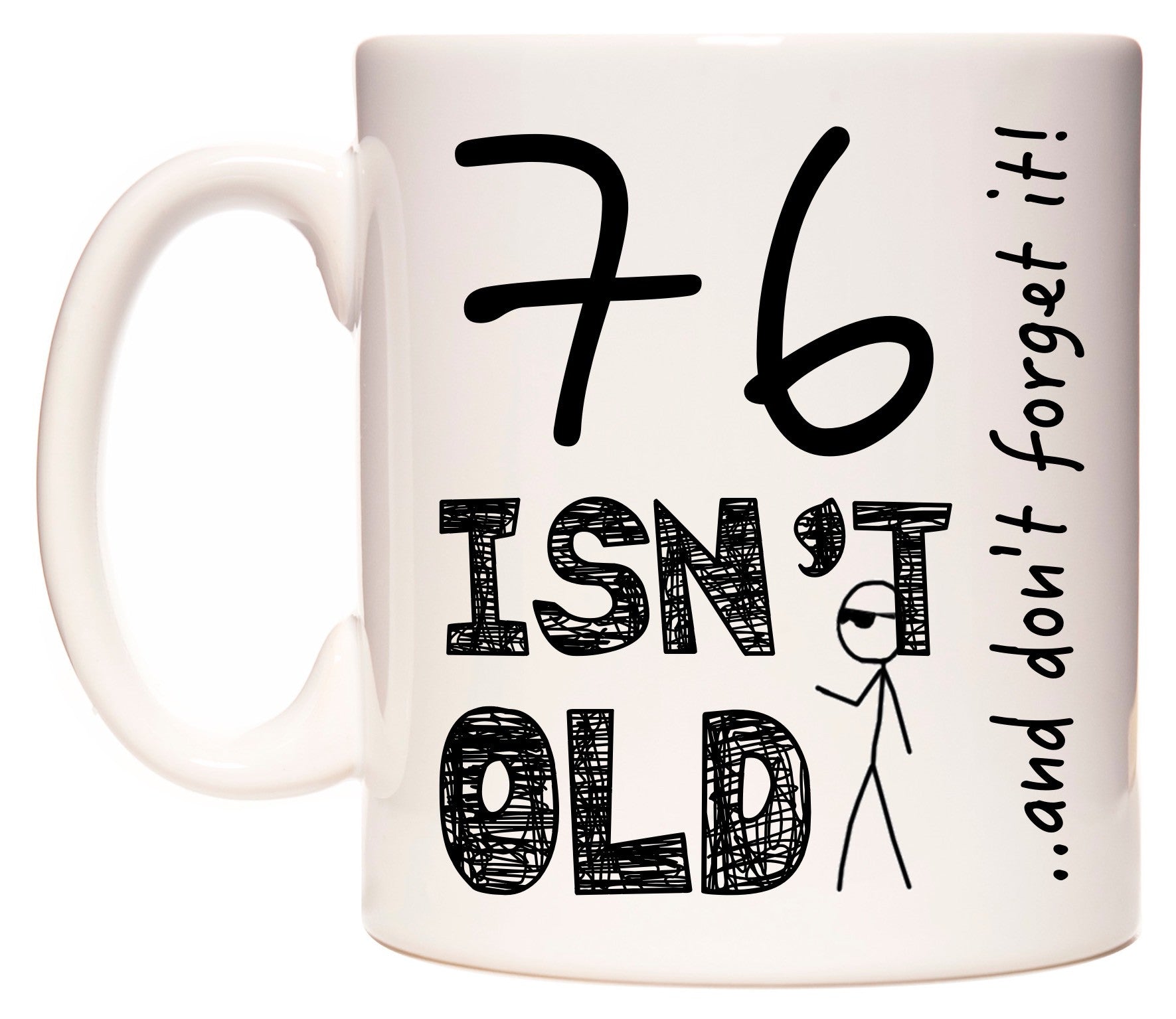This mug features 76 Isn't Old