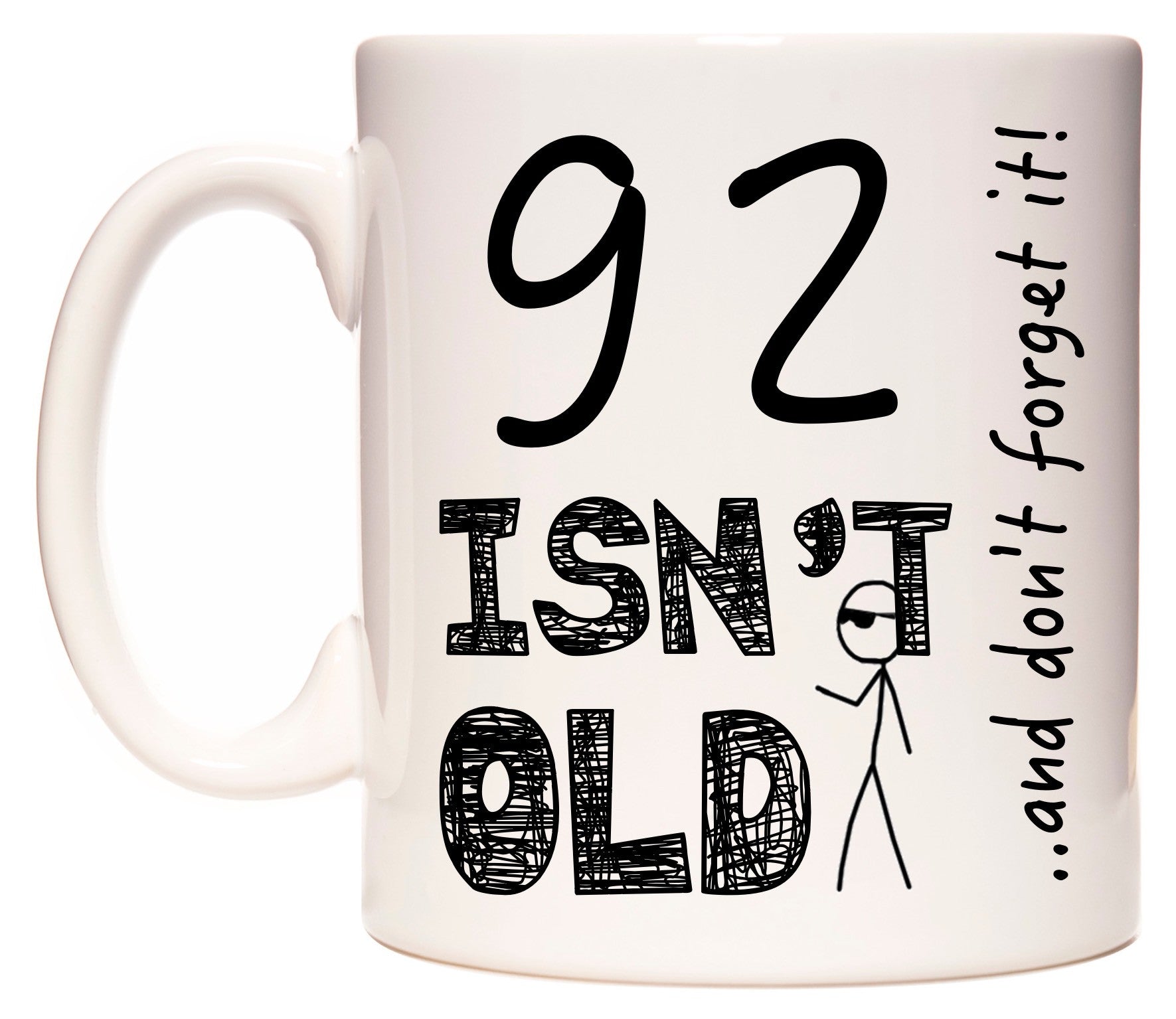 This mug features 92 Isn't Old