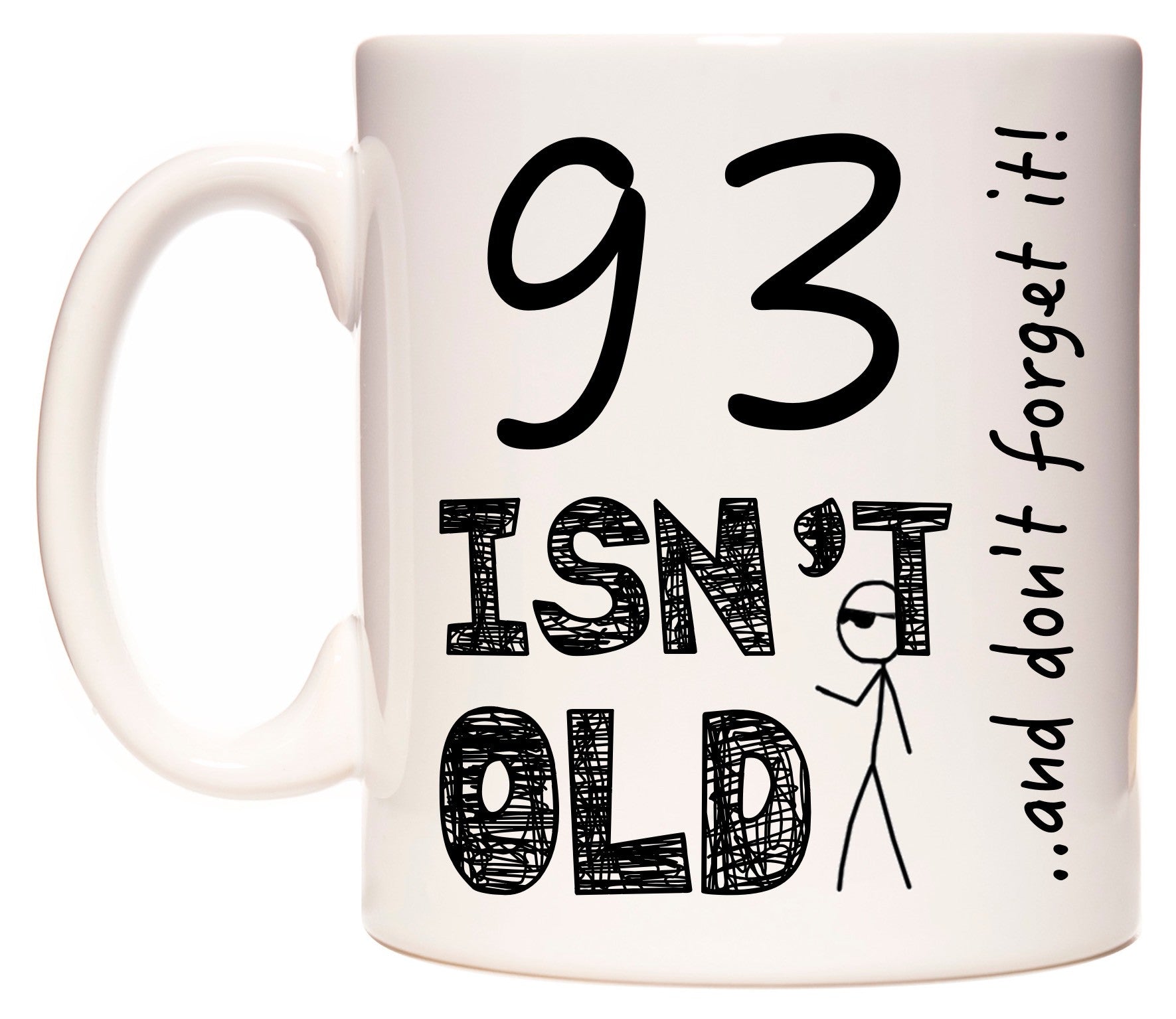 This mug features 93 Isn't Old