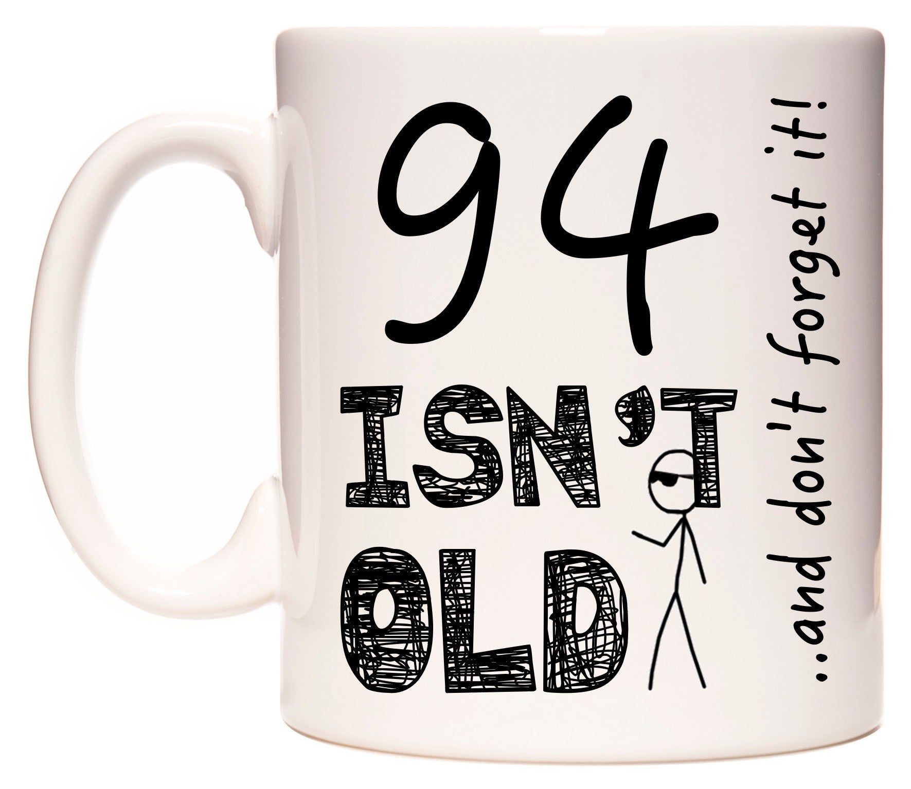 This mug features 94 Isn't Old