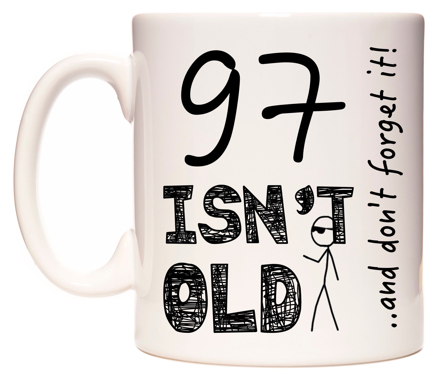 This mug features 97 Isn't Old