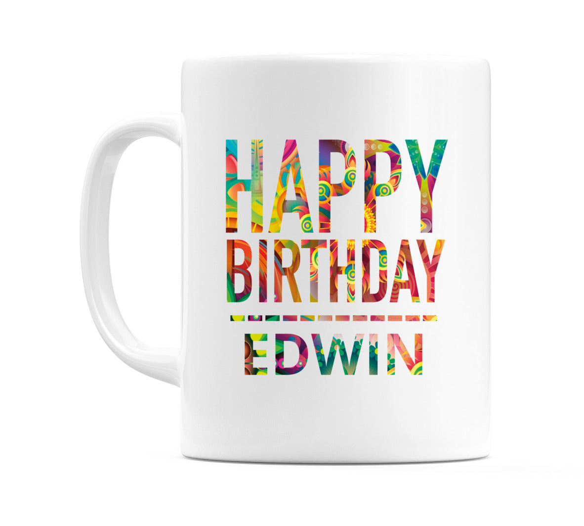 Happy Birthday Edwin (Tie Dye Effect) Mug Cup by WeDoMugs
