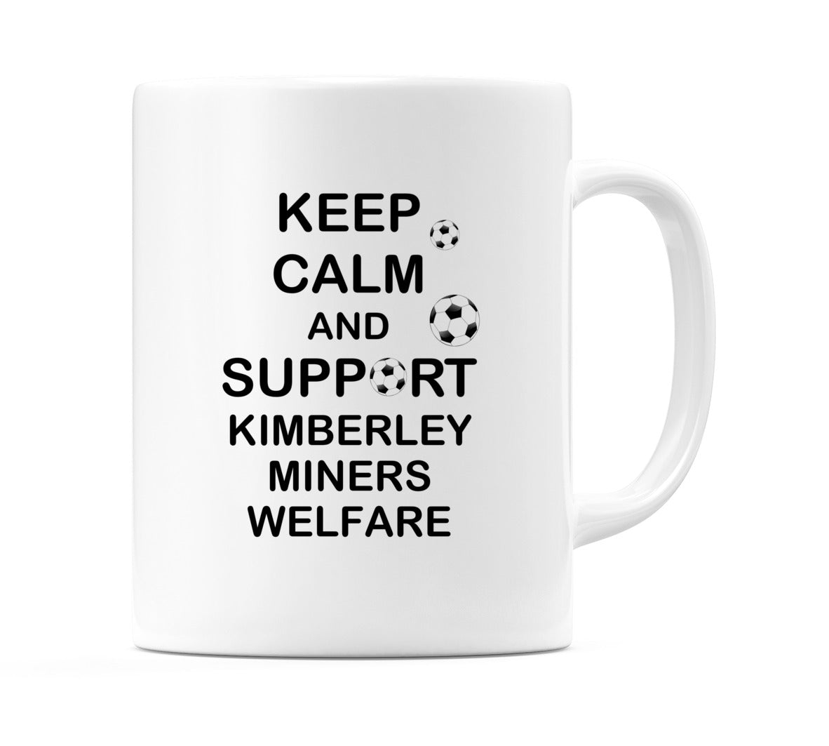 Keep Calm And Support Kimberley Miners Welfare Mug