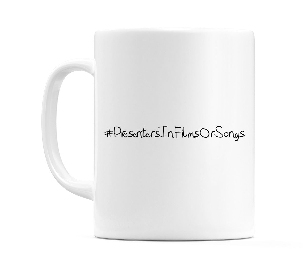 #PresentersInFilmsOrSongs Mug