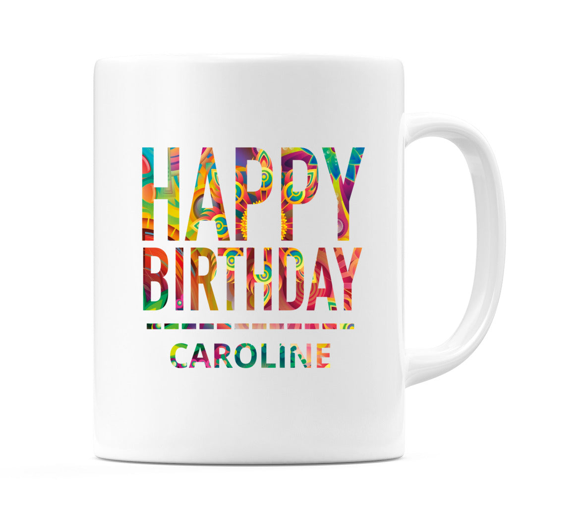 Happy Birthday Caroline (Tie Dye Effect) Mug Cup by WeDoMugs