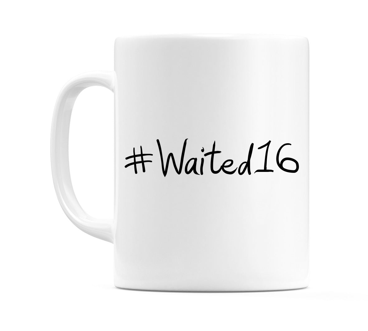 #Waited16 Mug