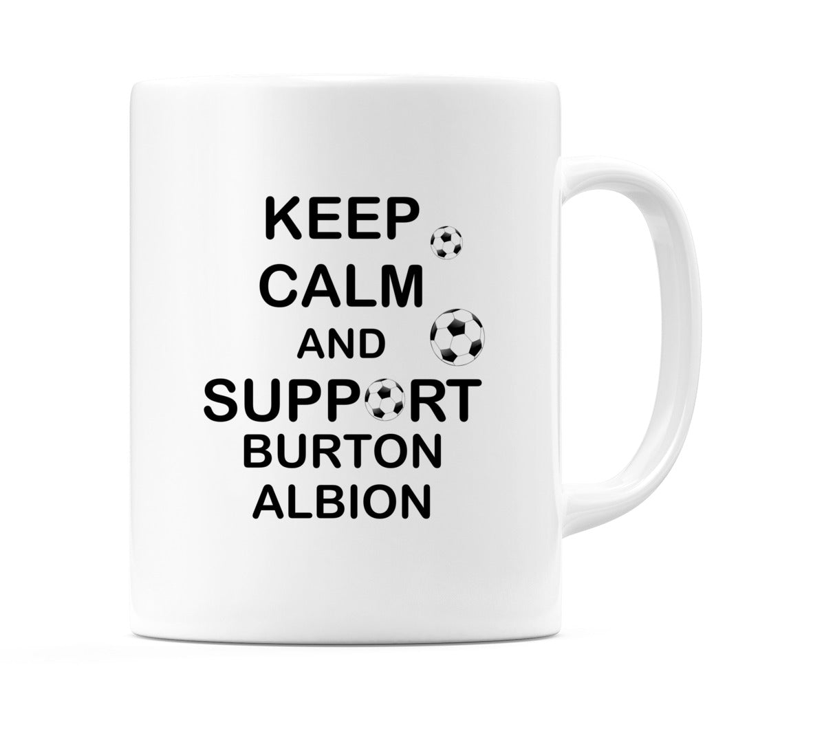 Keep Calm And Support Burton Albion Mug