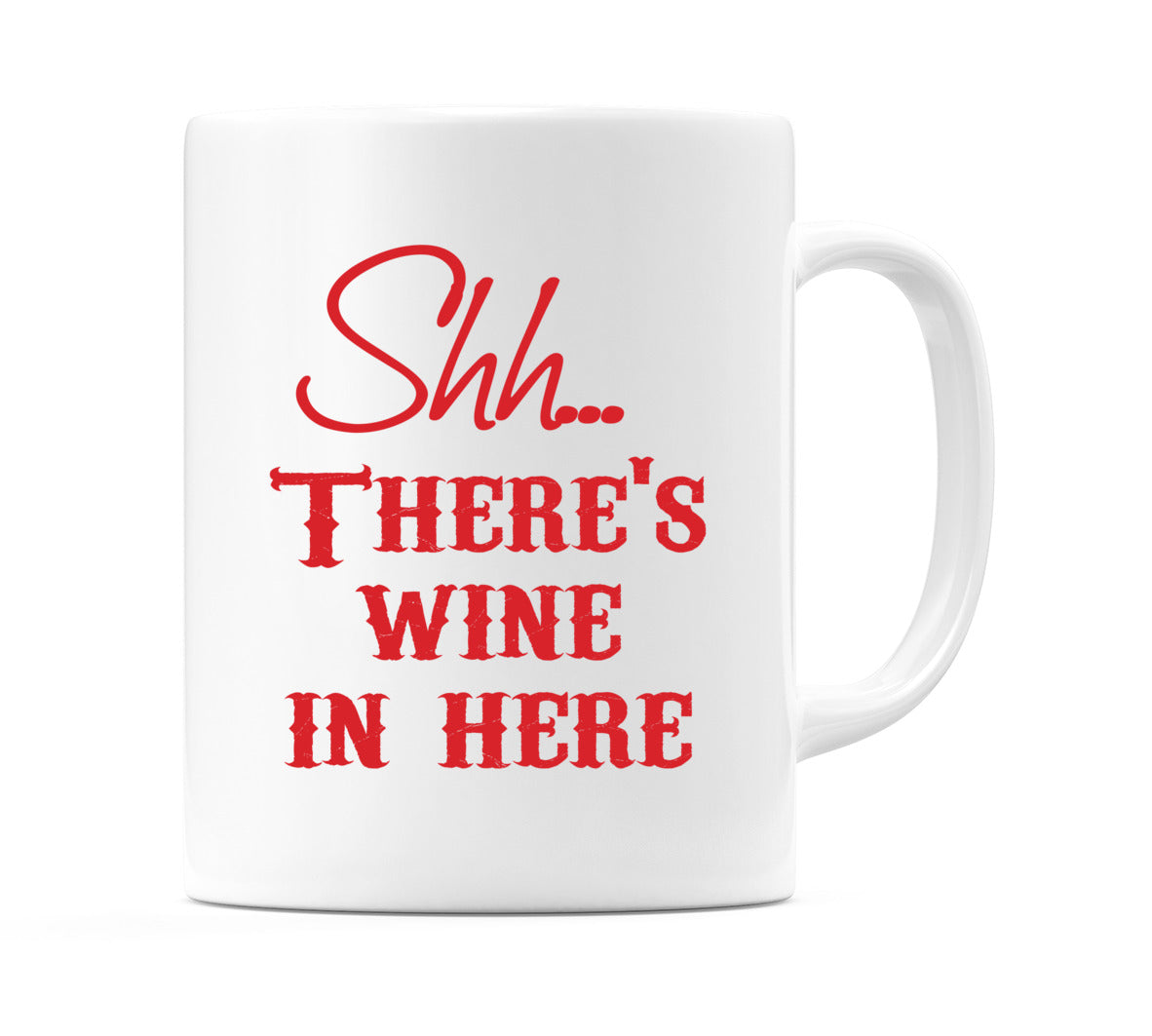 Shh There's Wine In Here Mug