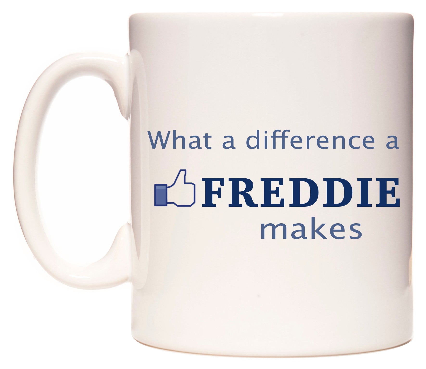 This mug features What A Difference A Freddie Makes