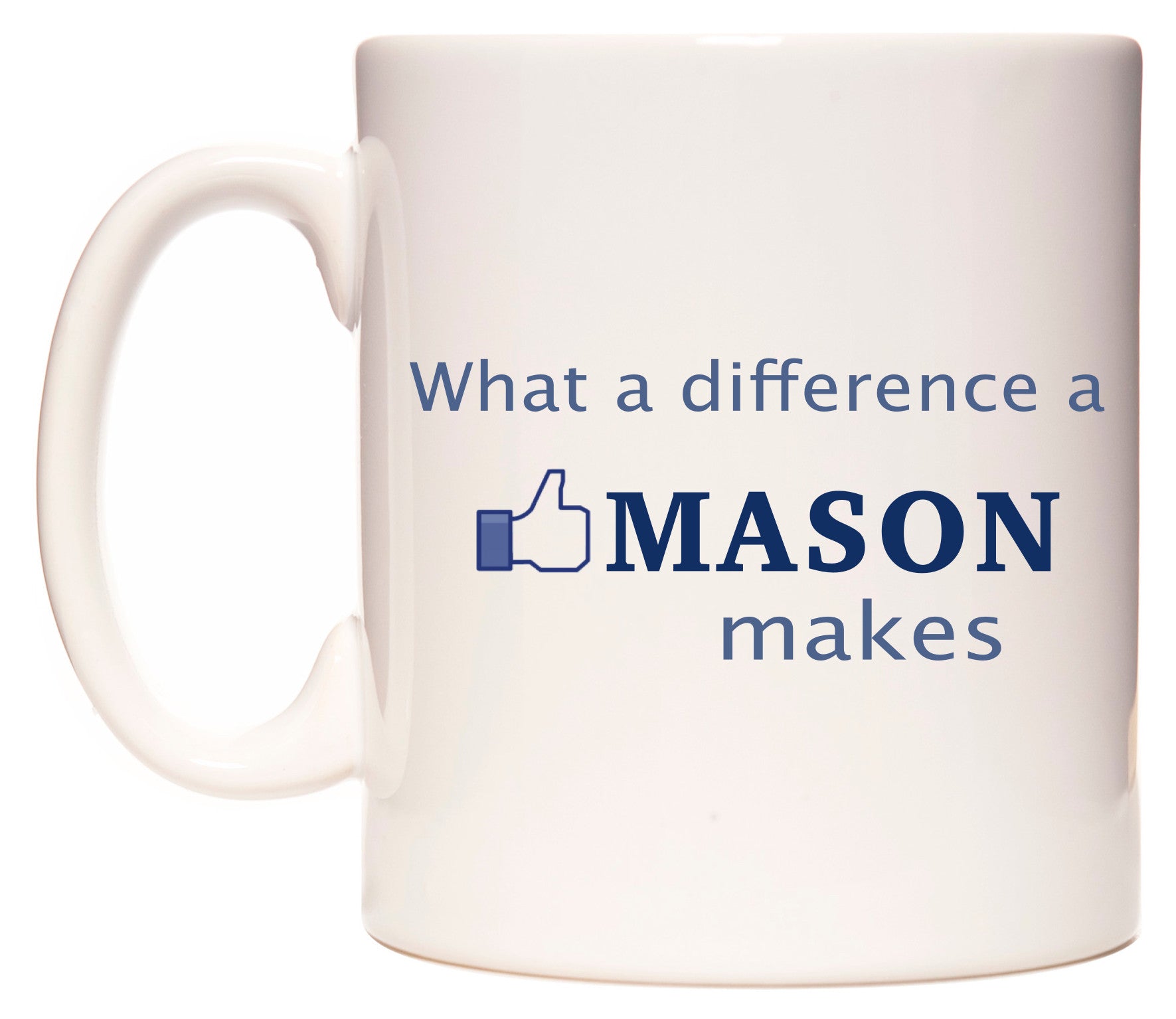 This mug features What A Difference A Mason Makes