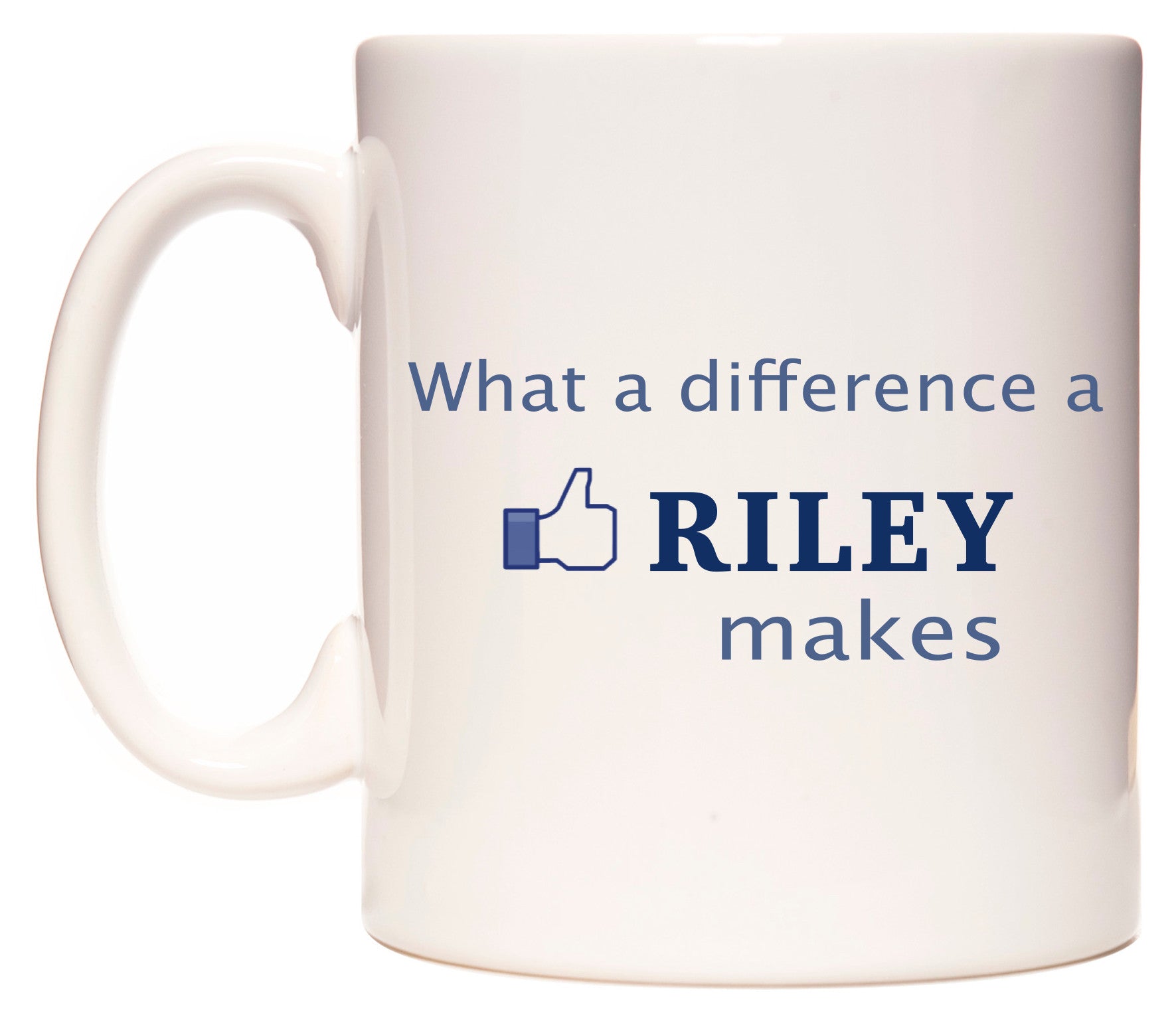 This mug features What A Difference A Riley Makes