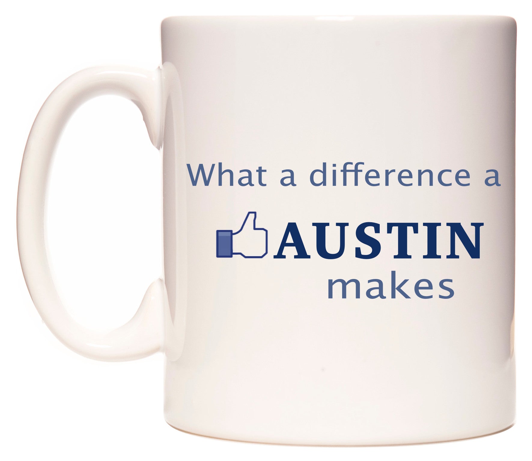 This mug features What A Difference A Austin Makes