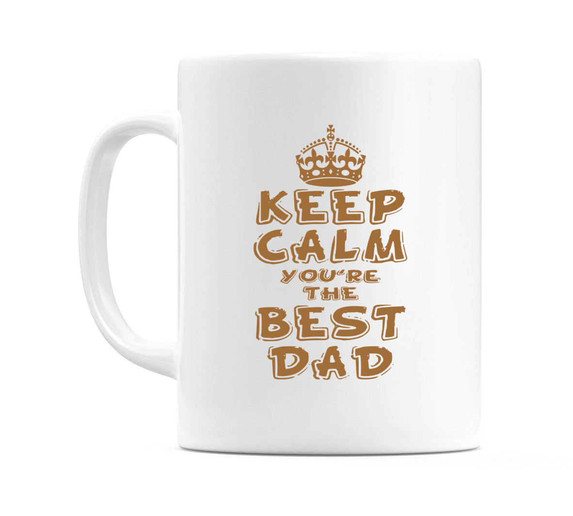 Keep Calm You're The Best Dad Mug