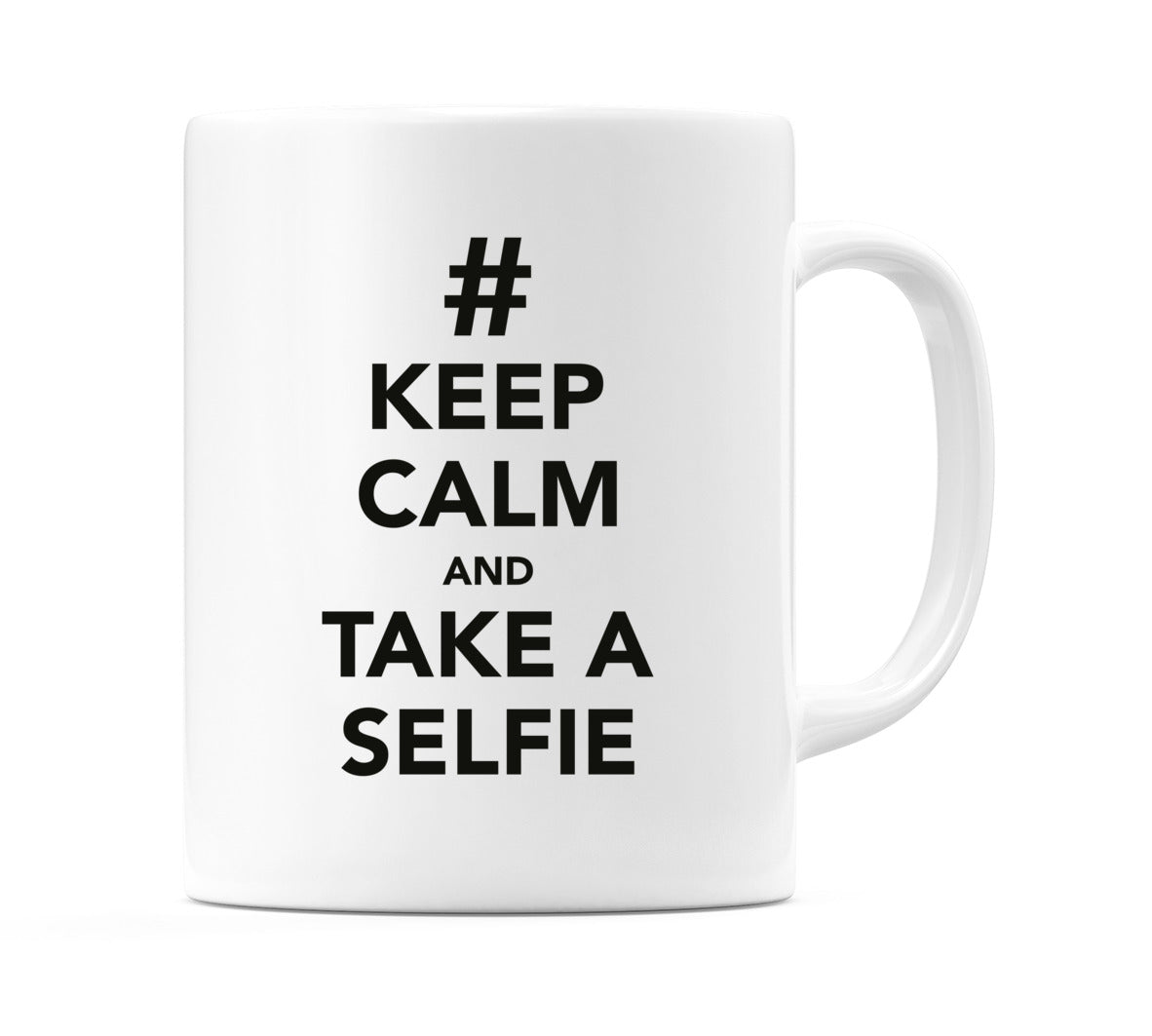 Keep Calm And Take A Selfie Mug