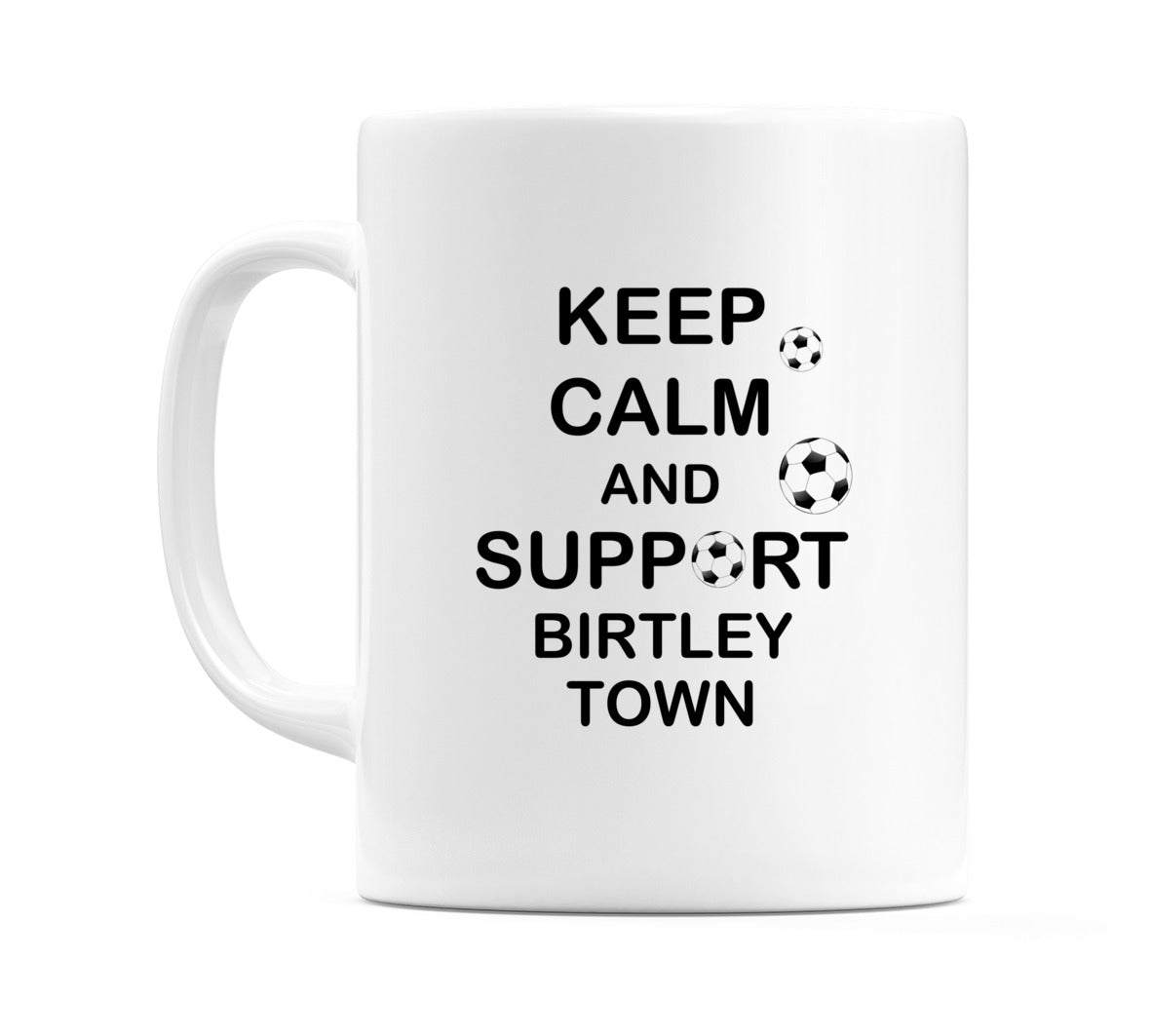 Keep Calm And Support Birtley Town Mug