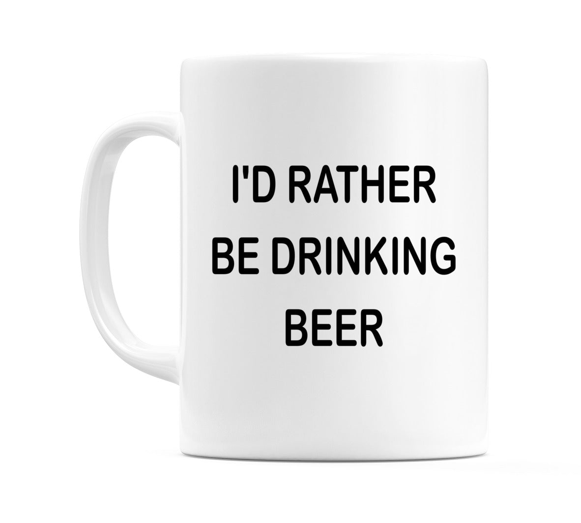 I'd Rather Be Drinking Beer Mug