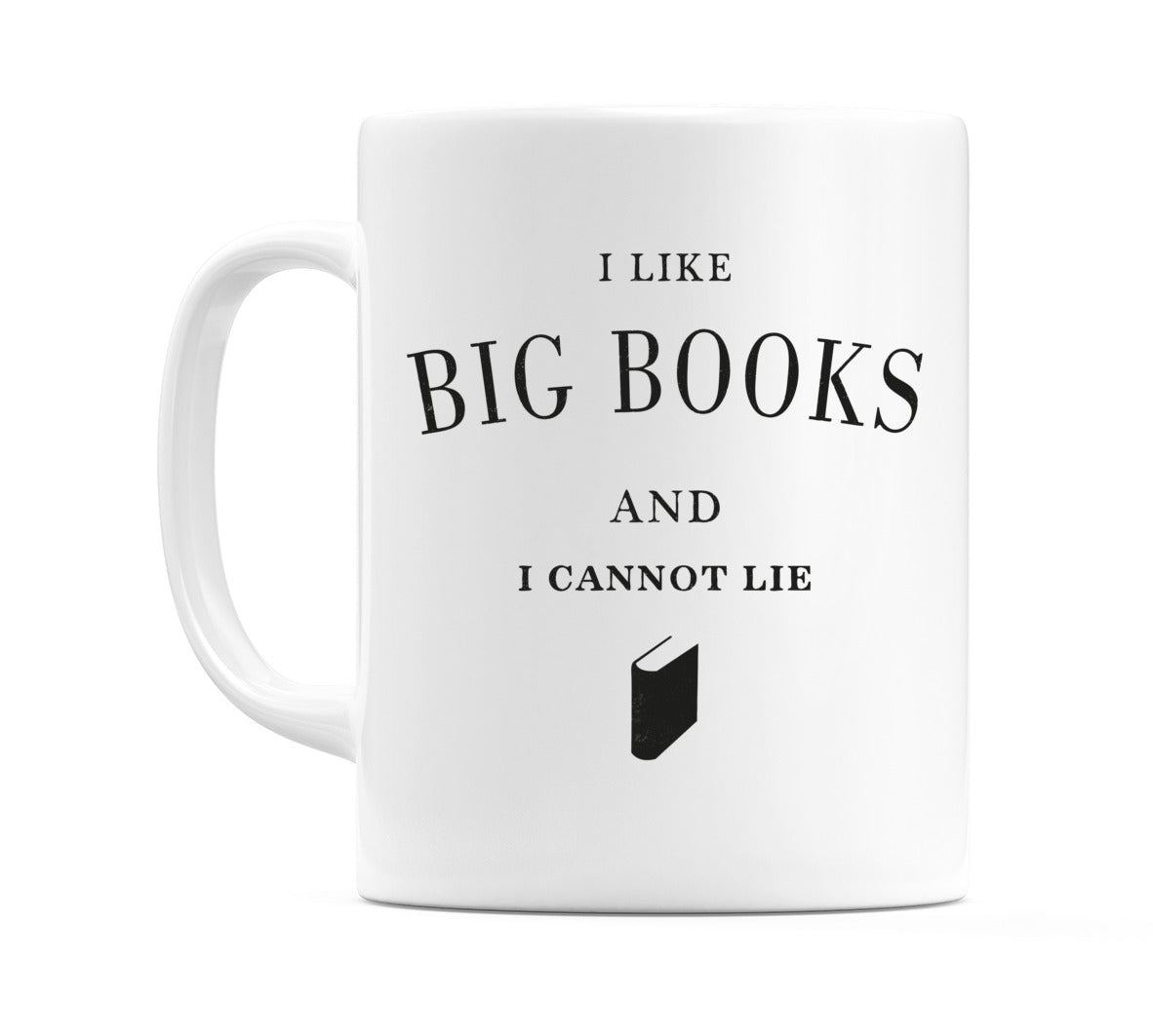 I Like Big Books and I Cannot Lie (Black Book) Mug
