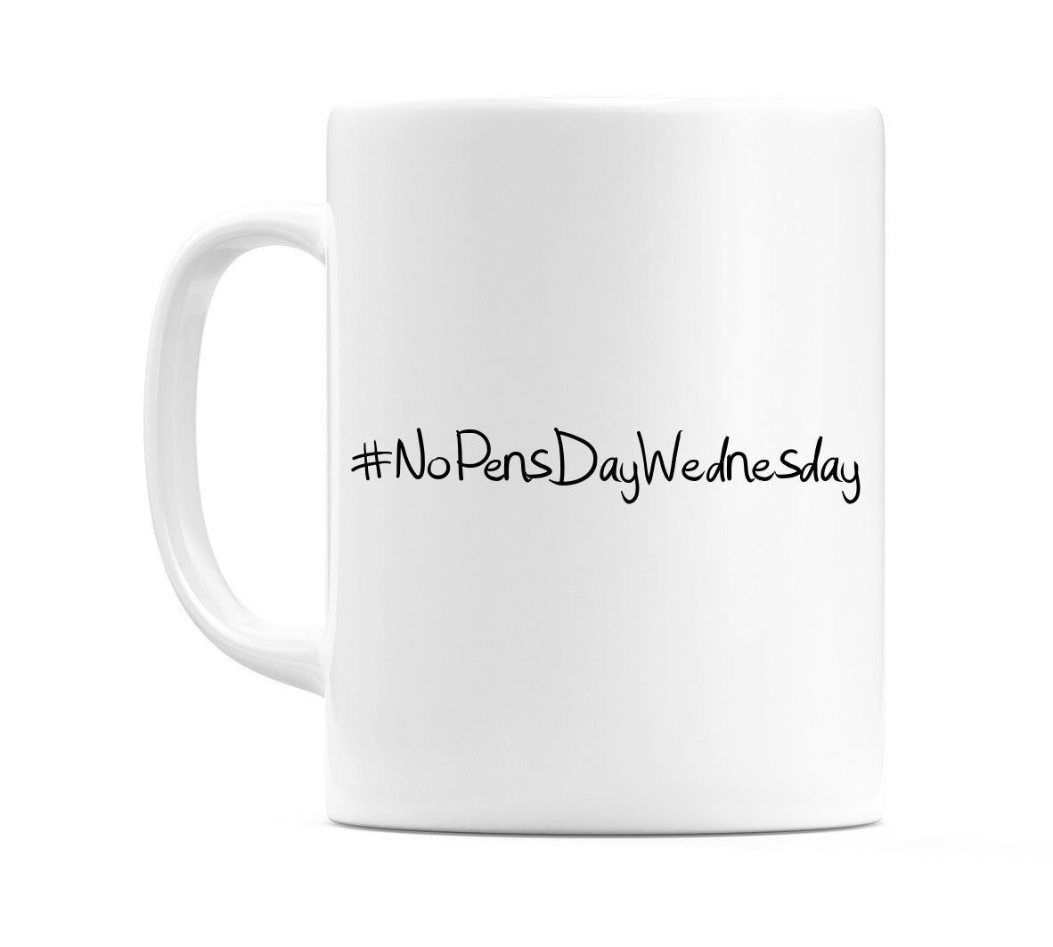 #NoPensDayWednesday Mug