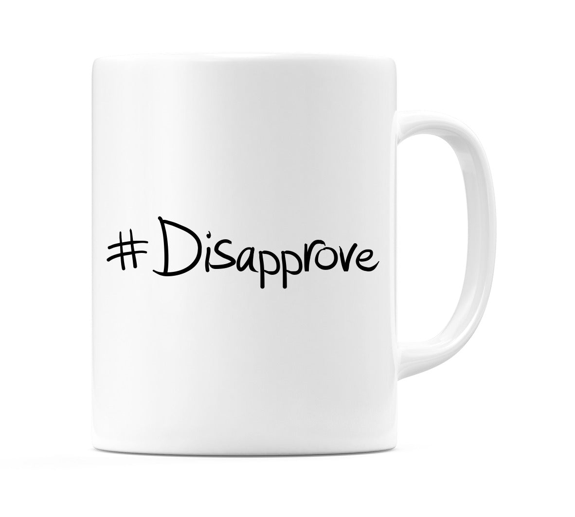 #Disapprove Mug