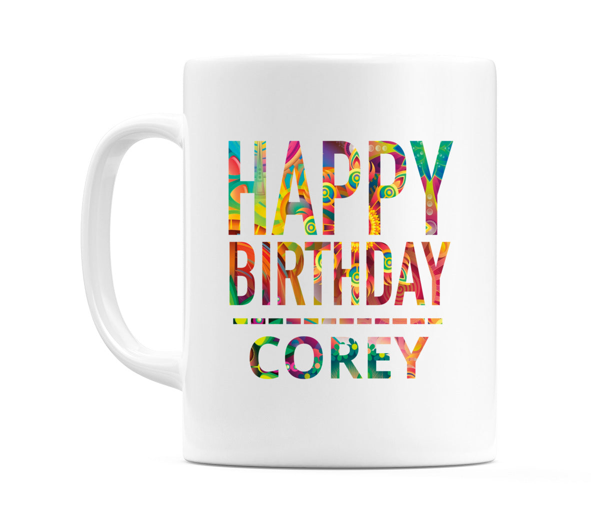 Happy Birthday Corey (Tie Dye Effect) Mug Cup by WeDoMugs