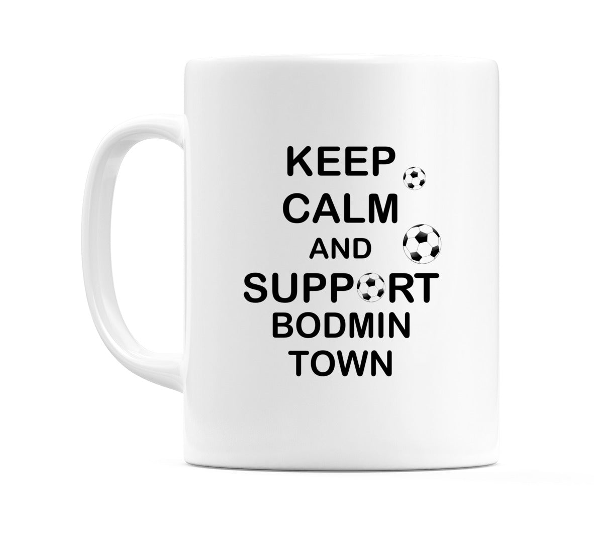 Keep Calm And Support Bodmin Town Mug