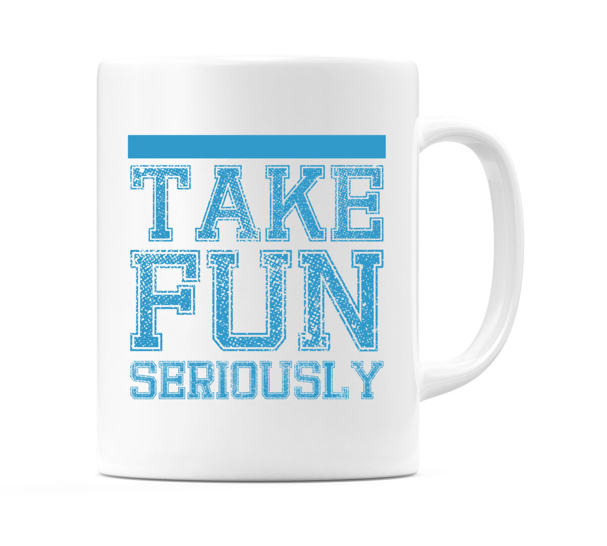 Take Fun Seriously Mug