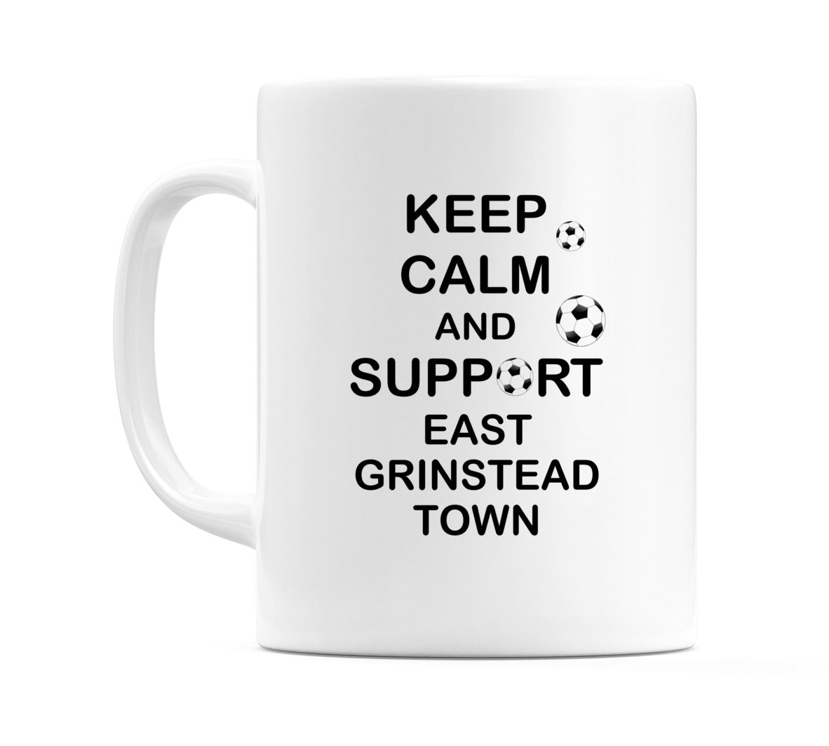 Keep Calm And Support East Grinstead Town Mug