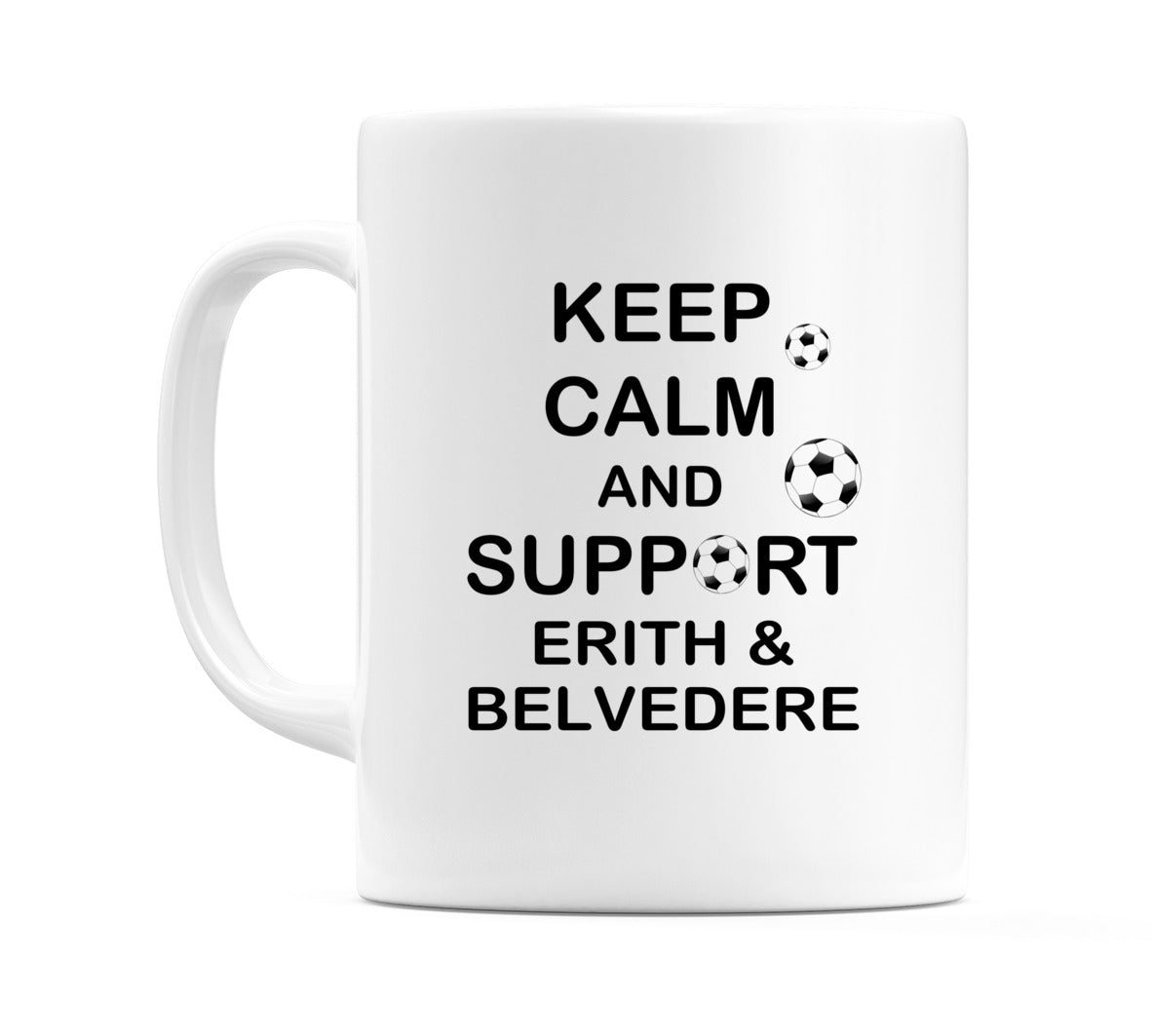 Keep Calm And Support Erith & Belvedere Mug