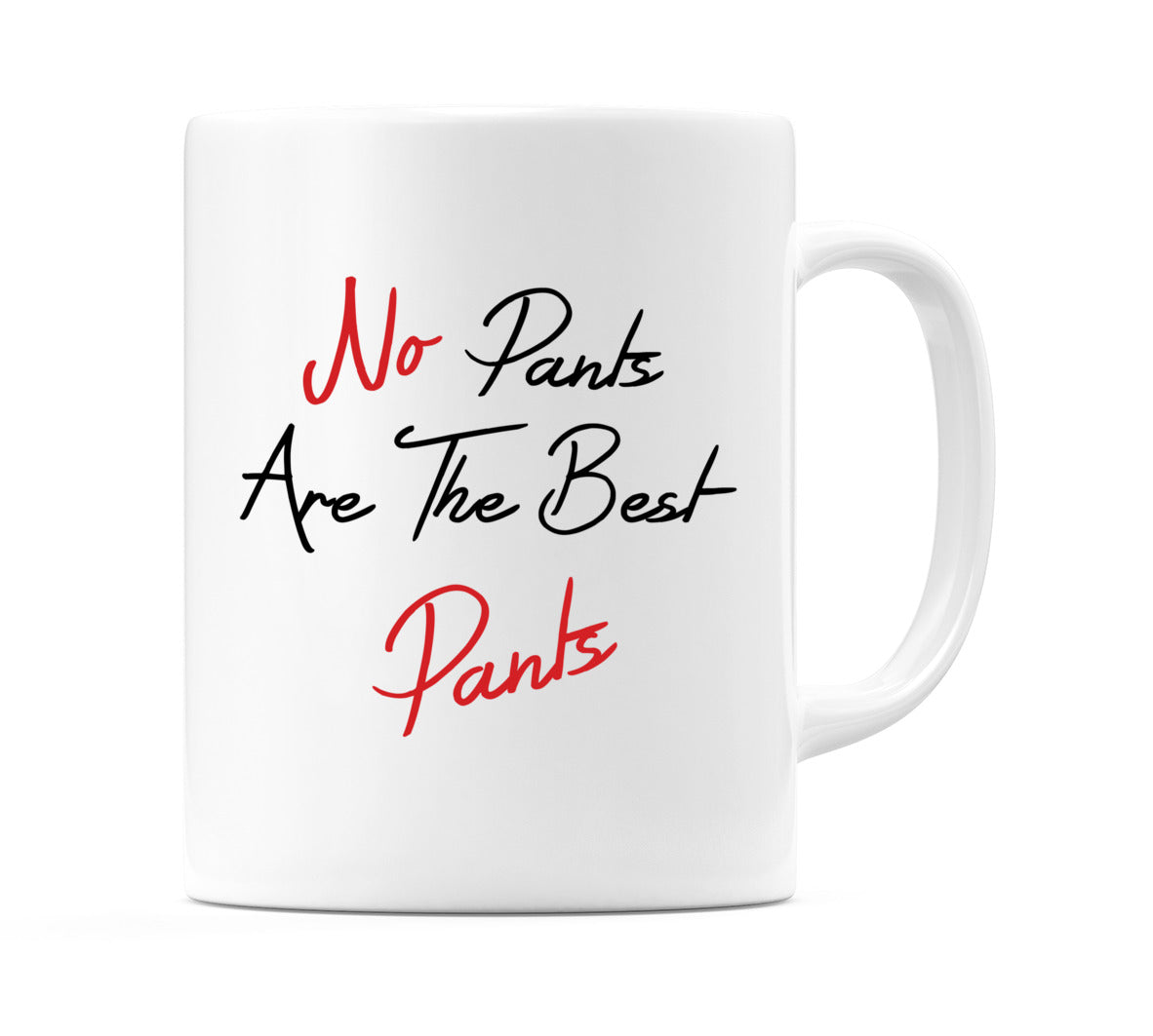 No Pants Are The Best Pants Mug
