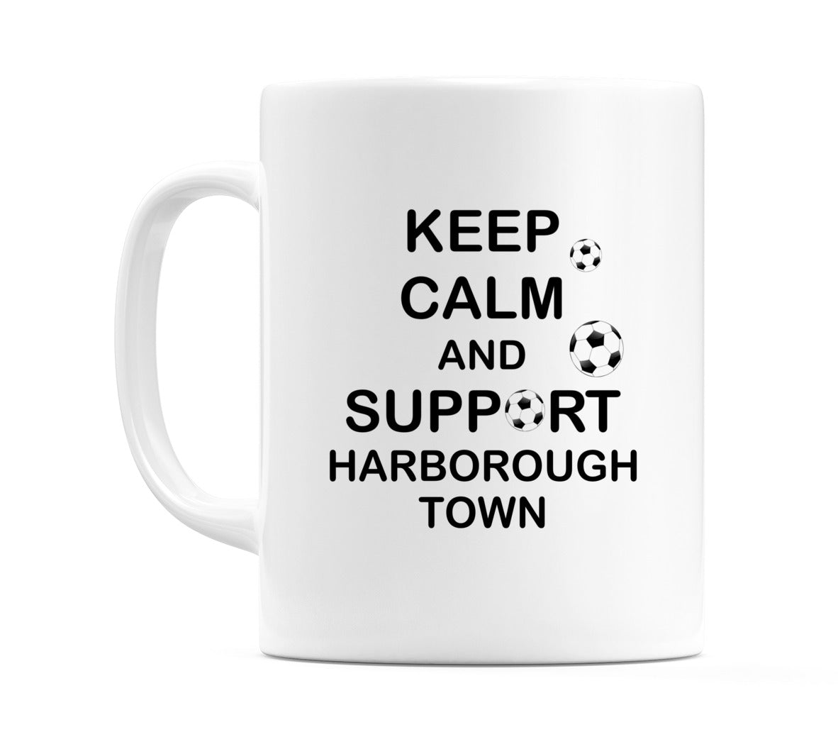 Keep Calm And Support Harborough Town Mug