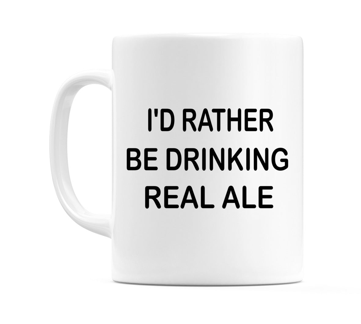 I'd Rather Be Drinking Real Ale Mug