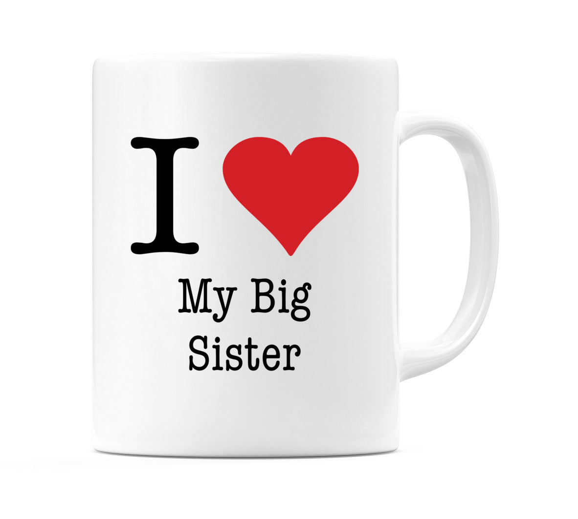 I Love My Big Sister Mug