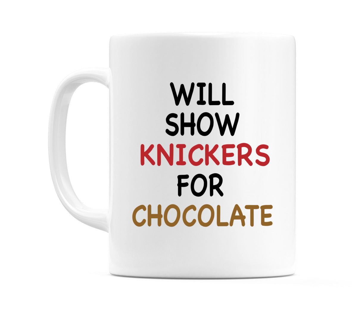 Will Show Knickers for Chocolate Mug