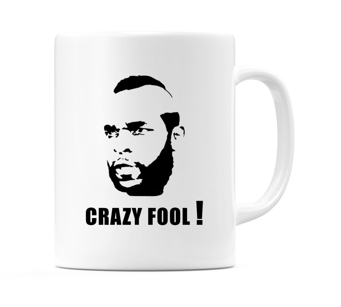 Mr T - Crazy Fool! Mug