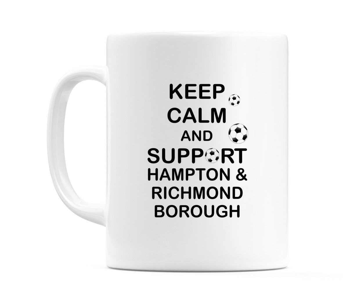 Keep Calm And Support Hampton & Richmond Borough Mug