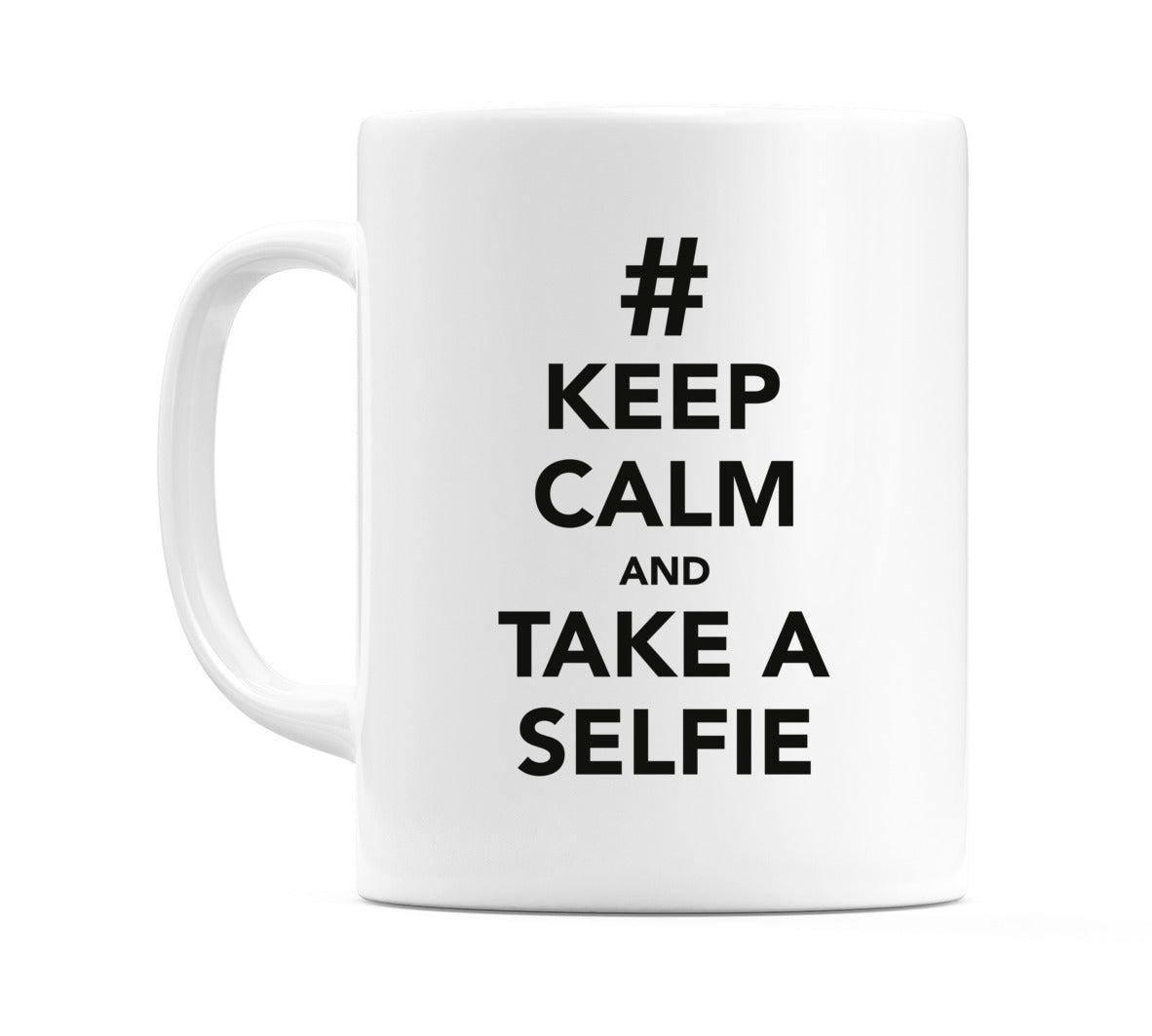 Keep Calm And Take A Selfie Mug