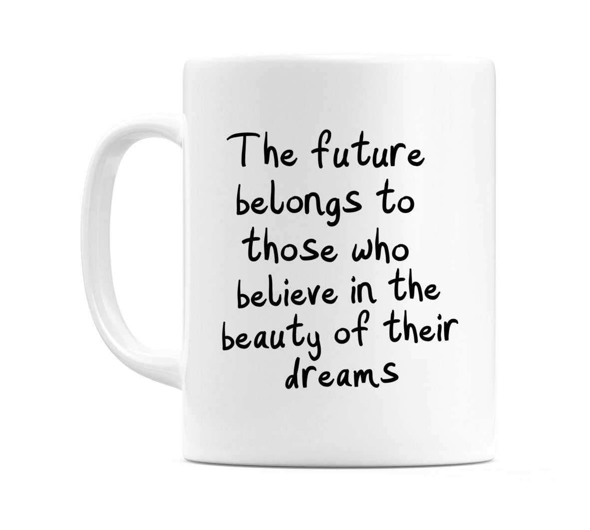 The future belongs to those.. Mug