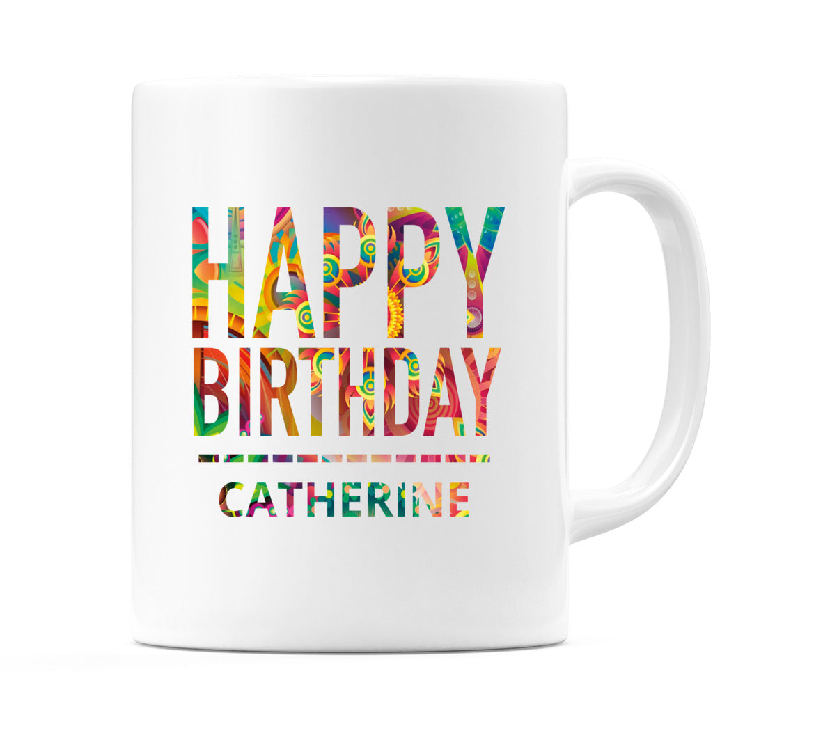 Happy Birthday Catherine (Tie Dye Effect) Mug Cup by WeDoMugs