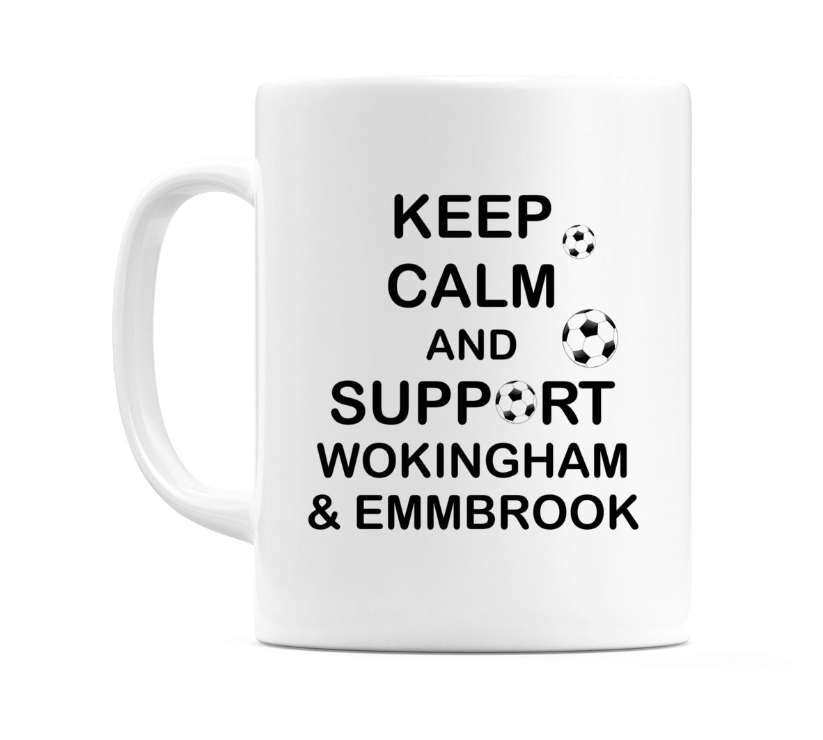 Keep Calm And Support Wokingham & Emmbrook Mug