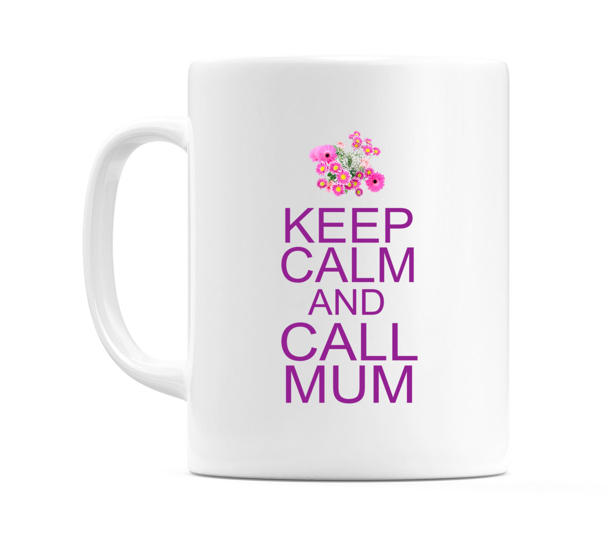 Keep Calm And Call Mum Mug